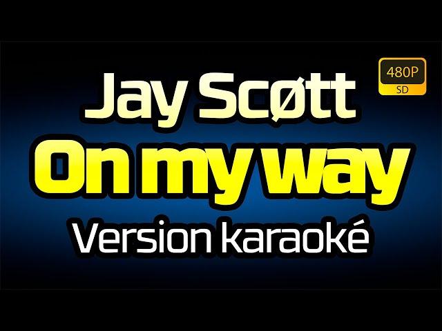 JayScott89 - Jay Scøtt - On my way (Version karaoké)