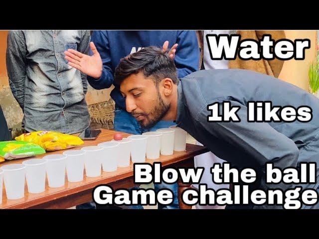 Blow The Ball+Water Glass game challenge