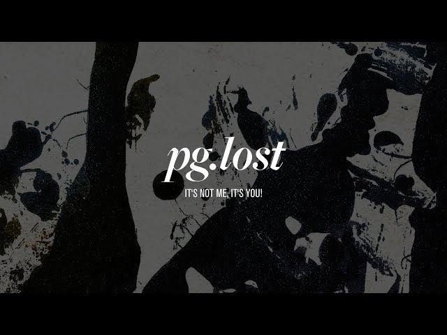 pg.lost - It's Not Me, It's You! - Full Stream