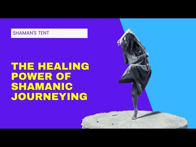 The Healing Power of Shamanic Journeying: How do Shamans Heal Themselves?