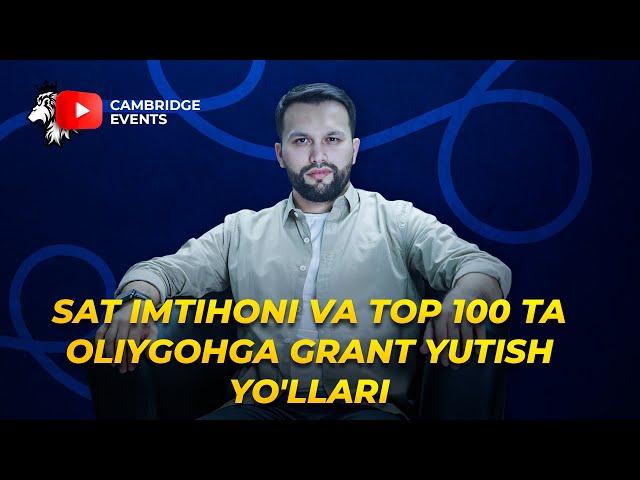 SAT imtihoni va TOP 100 ta oliygohga grant yutish yo'llari | Hasanxo'ja Muhammad Sodiq