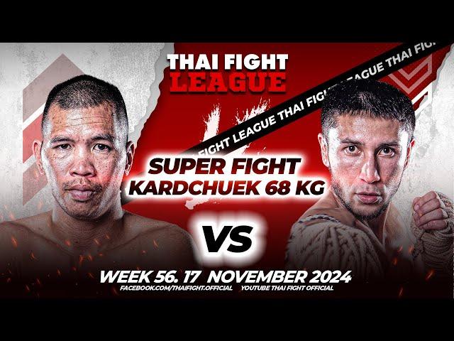 Fahnimit Vor.Techno-Luangpoosuang VS Sardor Abdiev | SUPER FIGHT KARD CHUEK | THAI FIGHT LEAGUE #56