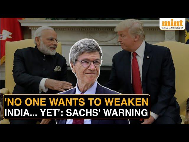 'If India Becomes Truly Successful, U.S. WILL Try To Weaken It', Says Economist Jeffrey Sachs