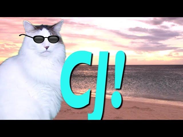 HAPPY BIRTHDAY CJ! - EPIC CAT Happy Birthday Song