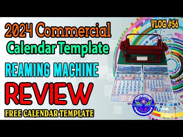 2024 COMMERCIAL CALENDAR TEMPLATE | REAMING MACHINE REVIEW | FREE CALENDAR TEMPLATE