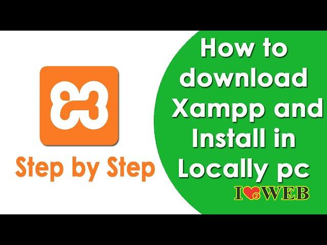 How to download xampp and install in windows 7/10 || xampp install kese kare || ilove2web.com