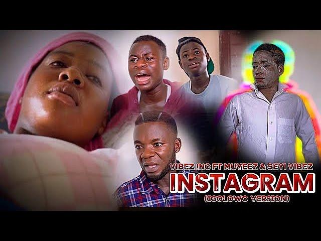 Igolowo - Instagram Refix (Emotional Video) ft Vibez Inc, Muyeez & Seyi Vibez #seyivibez #muyeez