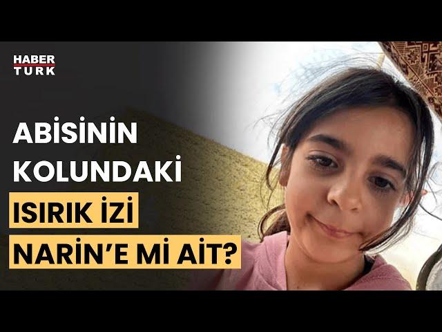 SON DAKİKA! Kayıp Narin Güran soruşturması: Ağabeyin kolundaki ısırık Narin'e mi ait?