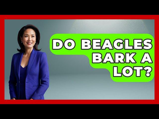 Do Beagles Bark A Lot? - The Wild Life Explorer