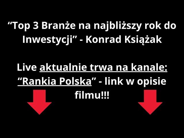 Top 3 Branże na najbliższy rok do inwestycji - Konrad Książak "Rankia Polska"