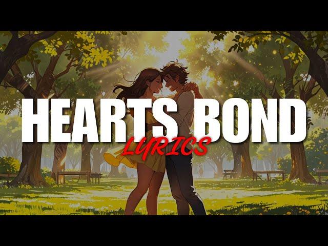 Hearts Bond (Official Music Song) Lyrics | LastMusic