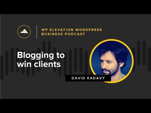 David Kadavy, Author of Design for Hackers - WP Elevation WordPress Business Podcast - Episode 56