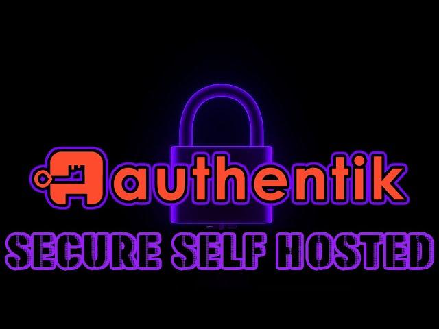 Secure Self Hosted with Authentik | Traefik & NGINX Proxy Manager