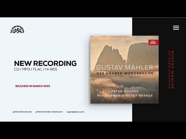 Peter Schöne, PhilHarmonia Octet Prague - Gustav Mahler: Des Knaben Wunderhorn (album teaser)