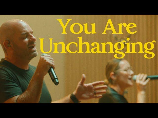 You Are Unchanging (Official Video)