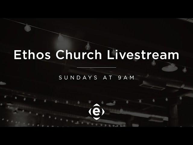 Ethos Church 01.19.25 Worship Gathering