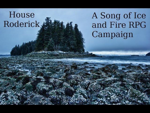 House Roderick: ASOIAF RPG Campaign Summary #2