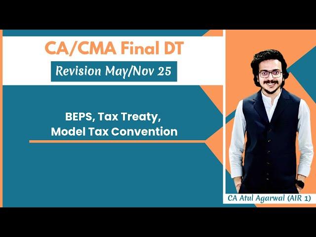 CA/CMA Final DT & International Tax Revision May/Nov 2025 | BEPS, Tax Treaty, MTC|Atul Agarwal AIR 1