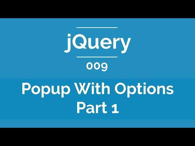 Arabic jQuery Practical Course #009 - Create Popup With Options Part 1