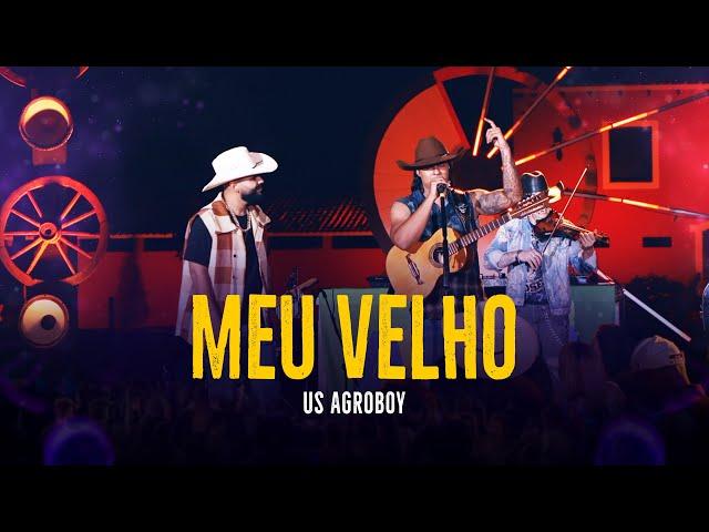 Us Agroboy - Meu Velho (Clipe Oficial)