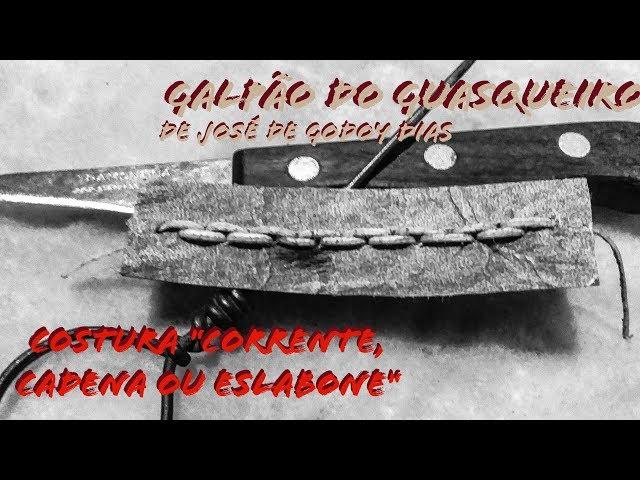 Costura de 1 Tento, "Corrente - Cadena ou Eslabones" - Galpão do Guasqueiro