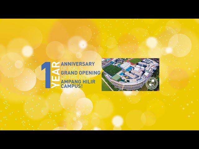 (Documentary) One Year Grand Opening Anniversary of ISKL's New Ampang Hilir Campus! | ISKL