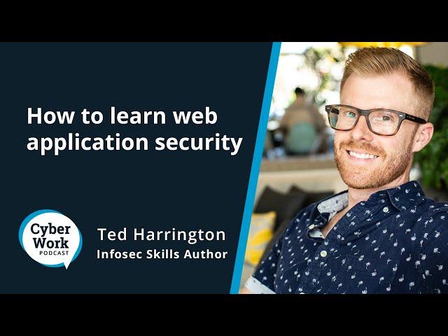 How to learn web application security | Cyber Work Podcast