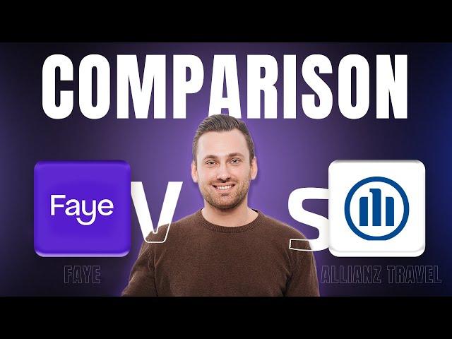 Faye vs Allianz Travel Insurance: Which One is Best for You?