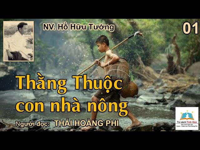 THẰNG THUỘC CON NHÀ NÔNG. Tập 01. Tác giả NV. Hồ Hữu Tường. Người đọc: Thái Hoàng Phi