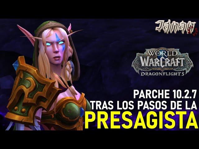 WoW DRAGONFLIGHT |Parche 10.2.7| Tras los pasos de la Presagista