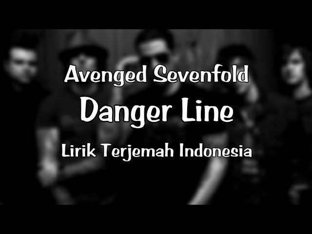 Avenged Sevenfold~Danger Line(lirik terjemahan)