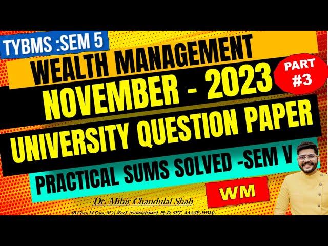 Wealth Management | NOVEMBER- 2023- # 3| University Question Paper SOLVED| TYBMS- V