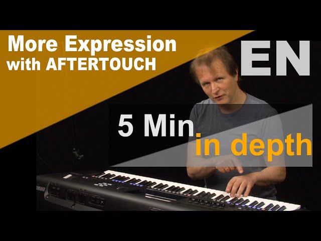 More Expression with AFTERTOUCH, '5 Min. in Depth'