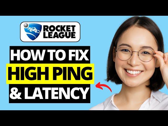 How To Fix High Ping & Latency Variation On Rocket League