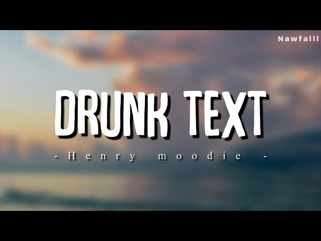 Henry Moodie - drunk text (Lyric Video)