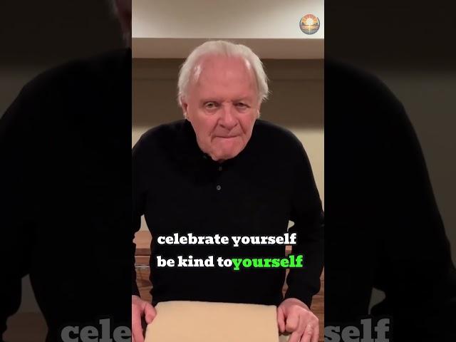 Anthony Hopkins' Self-Acceptance and Kindness 