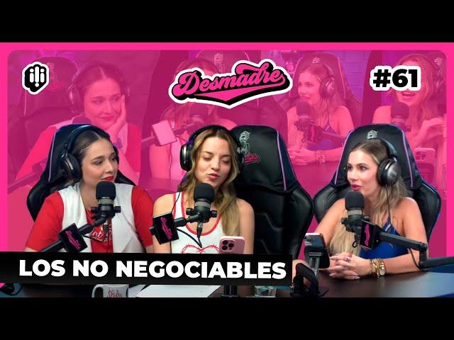 DESMADRE #61 | Los NO negociables