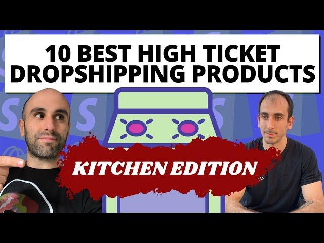 10 Best High Ticket Dropshipping Products 2020 - Kitchen Niche