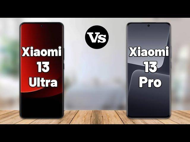 Xiaomi 13 Ultra Vs Xiaomi 13 Pro