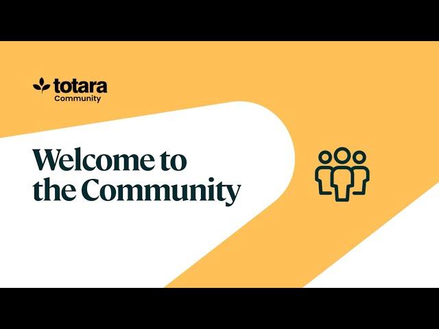 Welcome to the Totara Community