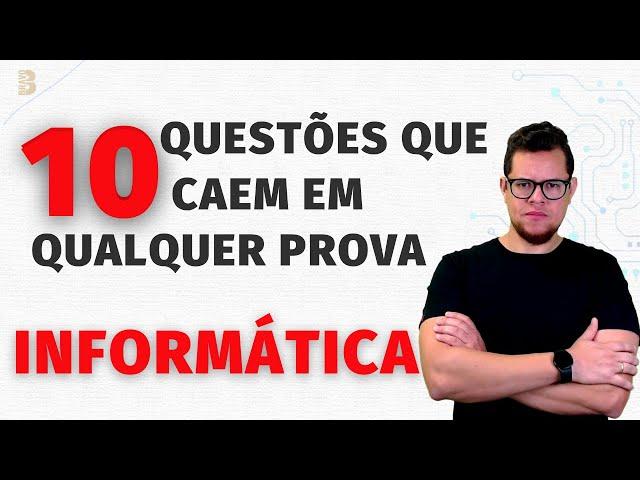 10 Questões de Informática para Concursos Cobradas por Todas as Bancas