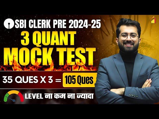  JUMBO SESSION: SBI CLERK PRELIM 3 QUANT MOCK TESTS (105 Ques.) || REAL LEVEL || AASHISH ARORA