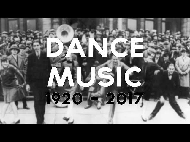 A brief history of dance music | 1920 - 2017