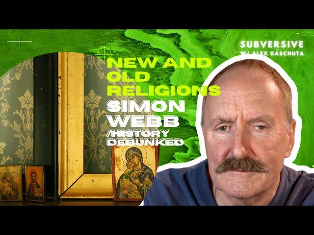 Subversive Clips - Simon Webb: New And Old Religions