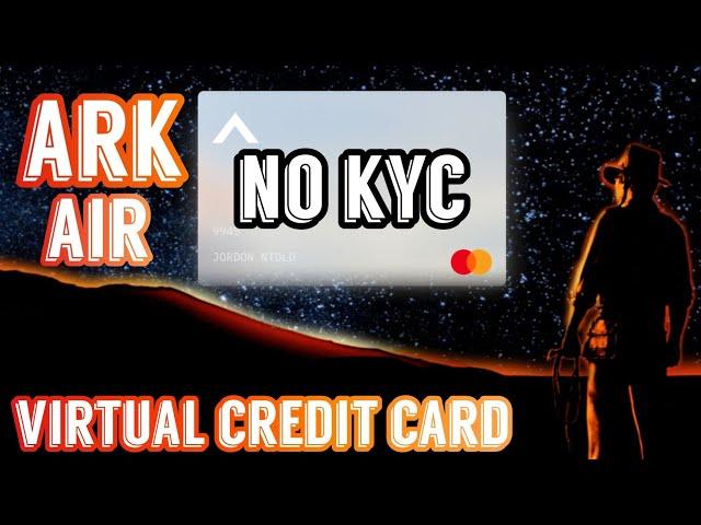 NO KYC CRYPTO virtual credit card - ARK air