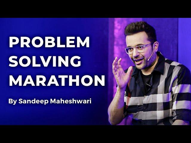 Problem Solving Marathon - By Sandeep Maheshwari