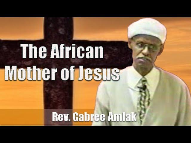 Rev. Gabree Amlak | The African Mother of Jesus (10Mar2002), Decatur (Excerpt)