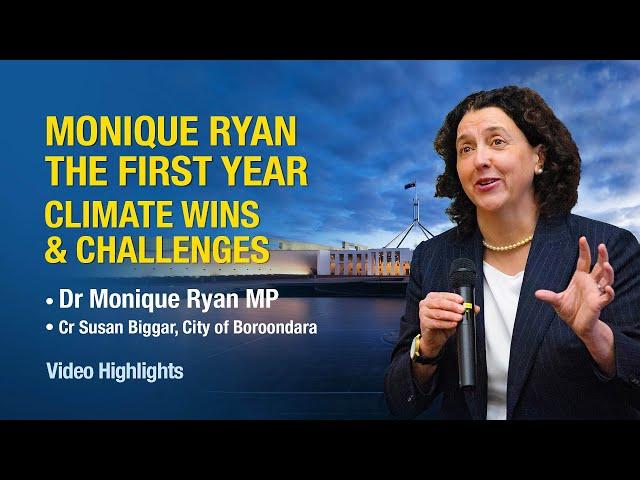 Dr Monique Ryan MP   the first year, climate wins and challenges - video highlights