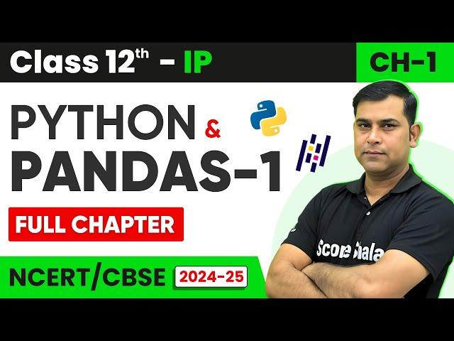 Python Pandas - I Class 12 Informatic Practices (IP) | Chapter 01 One Shot Video - Scoreshala