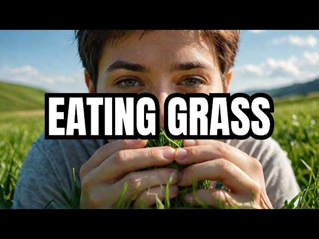 Humans Eat Grass